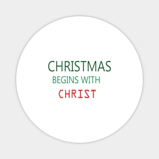 CHRISTMAS BEGINS WITH CHRIST Magnet